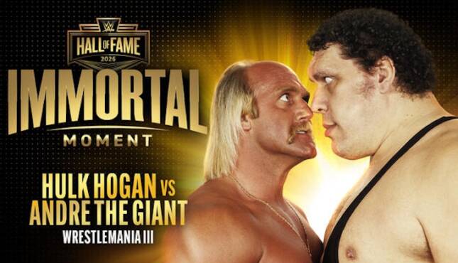 Hulk Hogan vs. Andre The Giant at WrestleMania 3 Set for WWE Immortal Moment Honor at 2026 Hall of&nbsp;Fame